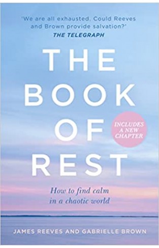 The Book of Rest: How to find calm in a chaotic world
